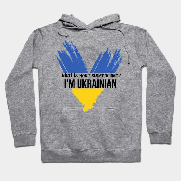 What is your superpower? I am Ukrainian Hoodie by julia_printshop